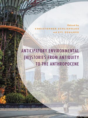 cover image of Anticipatory Environmental (Hi)Stories from Antiquity to the Anthropocene